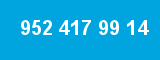 952 417 99 14